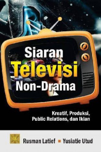 Siaran Talevisi Non-Drama: Kreatif , Produksi , Public Relations , dan Iklan