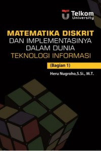 Matematika diskrit  dan implementasinya dalam dunia teknologi informasi