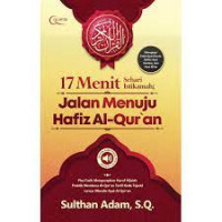 17 (Tujuh belas) menit sehari istikamah: jalan menuju hafiz Al-Qur'an