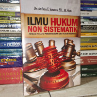 Ilmu Hukum Non Sistematika: Fondasi Filsafat Pengembangan Ilmu Hukum Indonesia