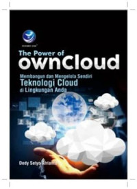 The Power of Owncloud  Membangun dan Mengelola Sendiri Teknologi Cloud di Lingkungan Anda
