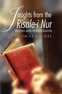 Insights from the Risale-i Nur : Said Nursi's Advice for Modern Believers