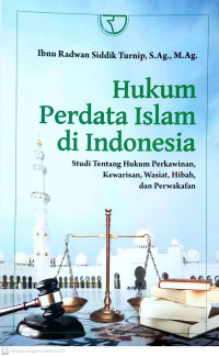 Hukum Perdata Islam di Indonesia : Studi tentang hukum perkawinan, kewarisan, wasiat, hibah, dan perwakafan