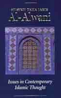 Shaykh Taha Al-Alwani: Issues In Contemporary Islamic Thought