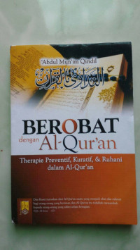 Berobat dengan Al-Qur'an: Therapie Preventif, Kuratif, dan Ruhani dalam Al-Qur'an