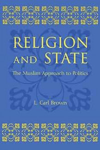 Religion And State: The Muslim Approach To Politics