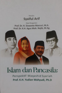 Islam dan Pancasila : Perspektif Maqashid Syari'ah Prof. K.H. Yudian Wahyudi, Ph.D