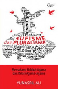 Sufisme dan Pluralisme: Memahami Hakikat Agama dan Relasi Agama - Agama