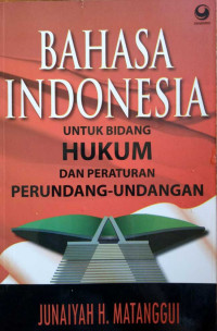 Bahasa Indonesia Untuk Bidang Hukum Dan Peraturan Perundang - Undangan