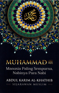 Muhammad : Manusia paling sempurna, nabinya para nabi = an-Nabiy Muhammad, Insaniyah al-Insan wa Nabiy al-Anbiya