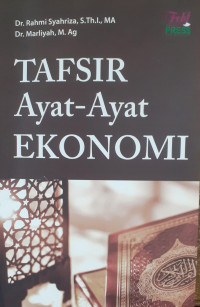 Tafsir Ayat-Ayat Ekonomi : Konstektualisasi Pemaknaan Ayat Ekonomi dan Bisnis dalam Al-Quran