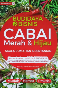 Budidaya dan Bisnis Cabai Merah dan Hijau: Skala Rumahan dan Pertanian