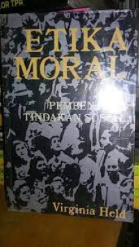 Etika moral : pembenaran tindakan sosial