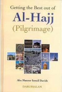 Getting the best out of al-hajj (pilgrimage)