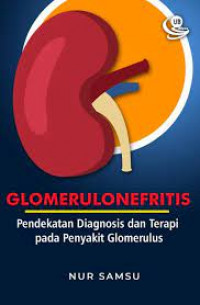 Glomerulonefritis : pendekatan diagnosis dan terapi pada penyakit glomerulus
