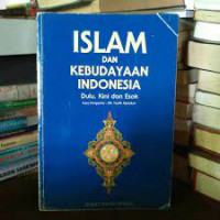 Islam dan kebudayaan Indonesia dulu, kini dan esok