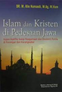 Islam dan Kristen di pedesaan Jawa : kajian konflik sosial keagamaan dan ekonomi politik di Kasimpar dan Karangkobar