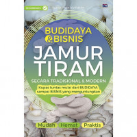 Budidaya dan bisnis jamur tiram secara tradisional dan modern