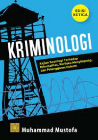 Kriminologi : kajian sosiologi terhadap kriminilitas, perilaku menyimpang, dan pelanggaran hukum
