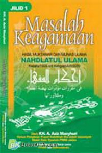 Masalah keagamaan : hasil muktamar dan munas ulama Nahdlatul Ulama kesatu/1926 s/d ketigapuluh/2000