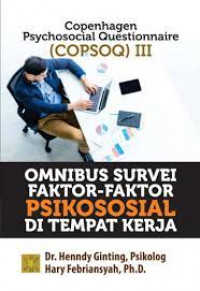 Omnibus survei faktor-faktor psikososial di tempat kerja : Copenhagen Psychosocial Questionnaire (COPSOQ) III