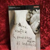 Pluralisme, konflik dan pendidikan agama di Indonesia