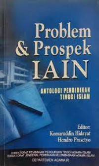 Problem dan prospek IAIN : antologi pendidikan tinggi Islam