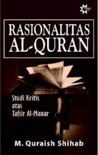 Rasionalitas Al-Qur'an : studi kritis atas tafsir almanar