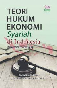 Teori Hukum Ekonomi Syariah Di Indonesia : ( Teks ke Konteks)