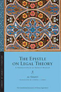 THe Epistle on legal theory : a translation of al-shafi'i risalah