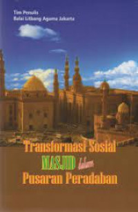 Transformasi sosial masjid dalam pusaran peradaban