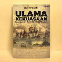 Ulama & kekuasaan : pergumulan elite muslim dalam sejarah Indonesia