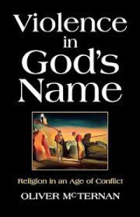 Violence in god's name : religion in an age of conflict