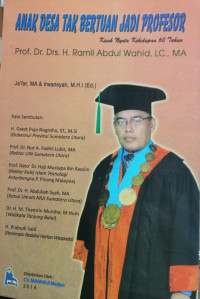 Anak Desa Tak Bertuan Jadi Profesor: Kisah Nyata Kehidupan 60 Tahun Prof. Dr. Drs. H. Ramli Abdul Wahid, Lc., MA