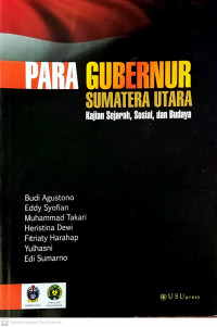 Para Gubernur Sumatera Utara: Kajian Sejarah, Sosial, dan Budaya