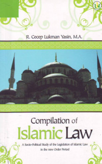 Compilation of Islamic Law: a Socio-Political Study of the Legislation of Islamic Law in the New Order Period