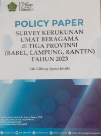 Policy Paper : Survei Kerukunan Umat Beragama di Tiga Provinsi (Babel, Lampung, Banten) Tahun 2023