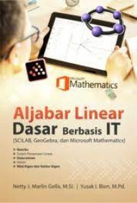 Aljabar linear dasar berbasis IT (SCILAB, Geogebra, dan Microsoft mathematics)