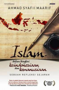 Islam dalam Bingkai Keindonesiaan dan Kemanusian: Sebuah Refleksi Sejarah