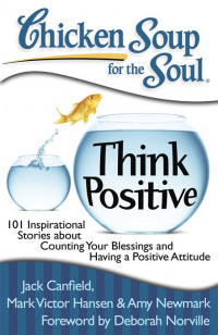 Chicken soup for the soul : think positive