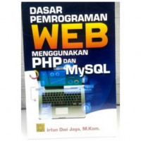 Dasar pemrograman web menggunakan PHP dan MySQL