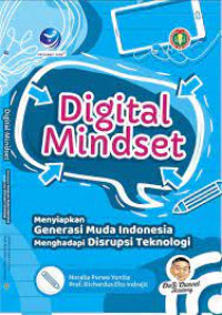 Digital mindset - menyiapkan generasi muda indonesia menghadapi disrupsi teknologi