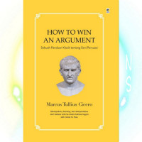 How To Win An Argument : Sebuah panduan klasik tentang seni persuasi