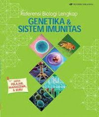 Referensi biologi lengkap: Genetika dan sistem imunitas