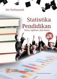 Statistika pendidikan : Teori, aplikasi dan kasus