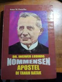 Dr. Ingwer ludwig Nommensen: Apostel di Tanah Batak