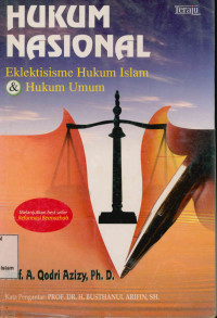 Hukum Nasional: Eklektisisme Hukum Islam dan Hukum Umum