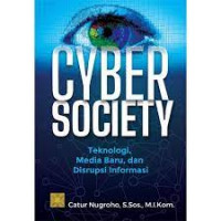 Cyber society: teknologi, media baru, dan disrupsi informasi
