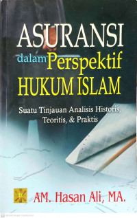 Asuransi dalam Prespektif Hukum Islam: Suatu Tinjauan Analisis Historis, Teoritis, dan Praktis