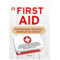 First aid : pertolongan pertama sebelum dokter 